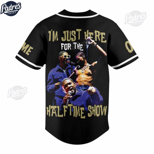 Usher Im Just Here For The Half Time Show Personalized Baseball Jersey Style 3