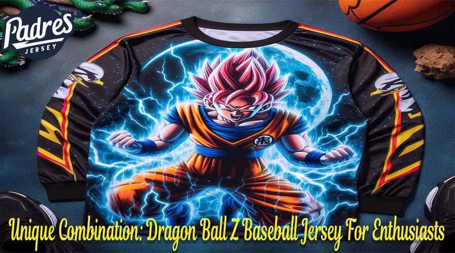 Unique Combination: Dragon Ball Z Baseball Jersey For Enthusiasts