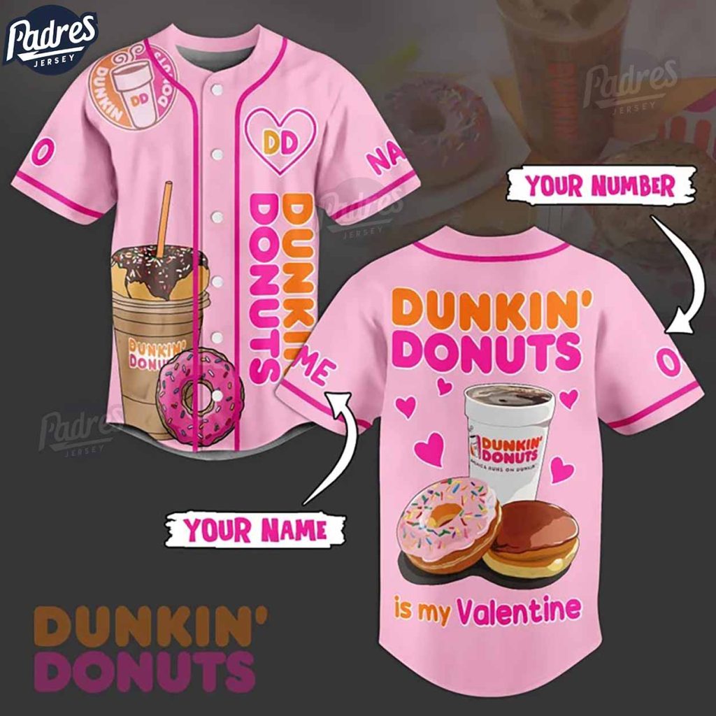 Custom Dunkin Donuts Is My Valentine Baseball Jersey