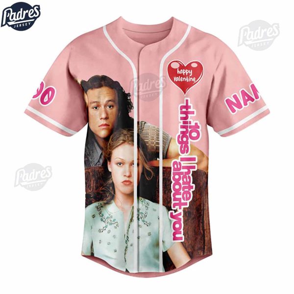 Custom Valentine 10 Things I Hate About You Baseball Jersey 2