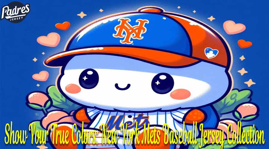 Show Your True Colors New York Mets Baseball Jersey Collection