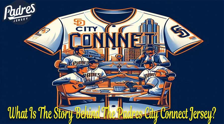 What Is The Story Behind The Padres City Connect Jersey