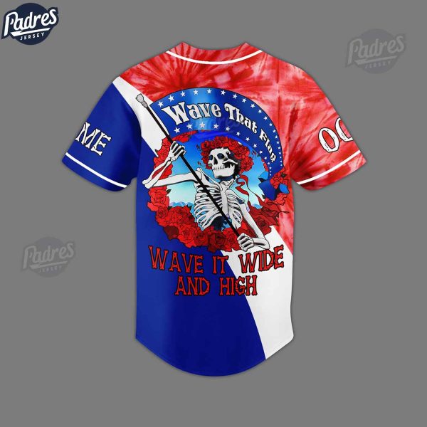 Custom 4th Of July Grateful Dead Wave That Flag Wave It Wide And High Baseball Jersey 3
