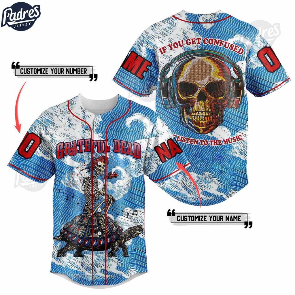 Grateful Dead If You Get Confused Just Listen To The Music Custom Baseball Jersey