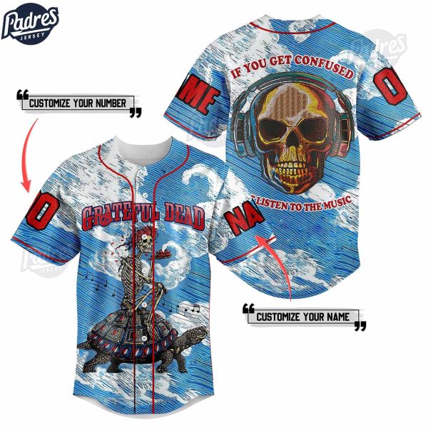 Grateful Dead If You Get Confused Just Listen To The Music Custom Baseball Jersey 1