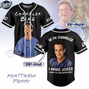 Matthew Perry Hi I'm Chandler I Make Jokes When I'm Uncomfortable Custom Baseball Jersey