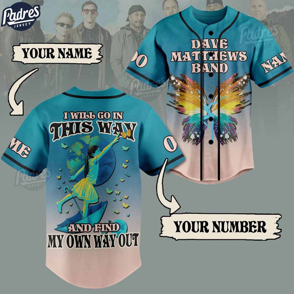 Dave Matthews Band I Will Go In This Way And Find My Own Way Out Custom Baseball Jersey Style