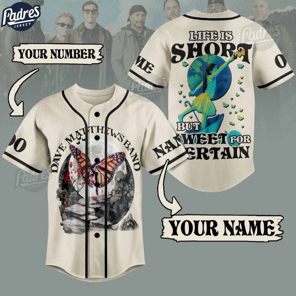 Dave Matthews Band Life Is Short But Sweet For Certain Custom Baseball Jersey