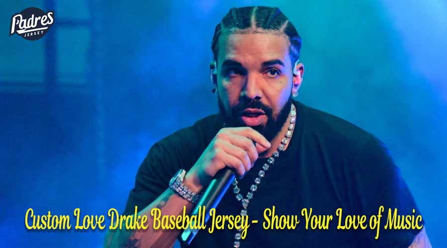 Custom Love Drake Baseball Jersey Show Your Love of Music