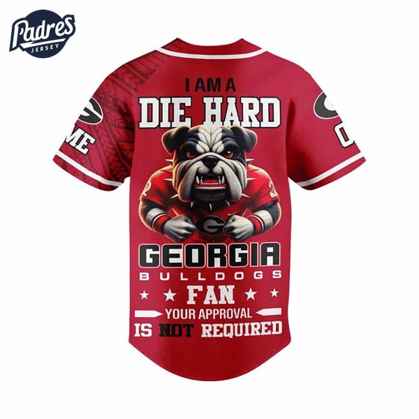 I Am Die Hard Fan Your Approval Is Not Required Georgia Bulldogs Football Custom Baseball Jersey 3