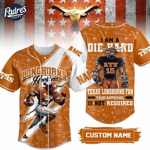 I Am Die Hard Fan Your Approval Is Not Required Texas Longhorns Football Baseball Jersey Gifs Fans 1