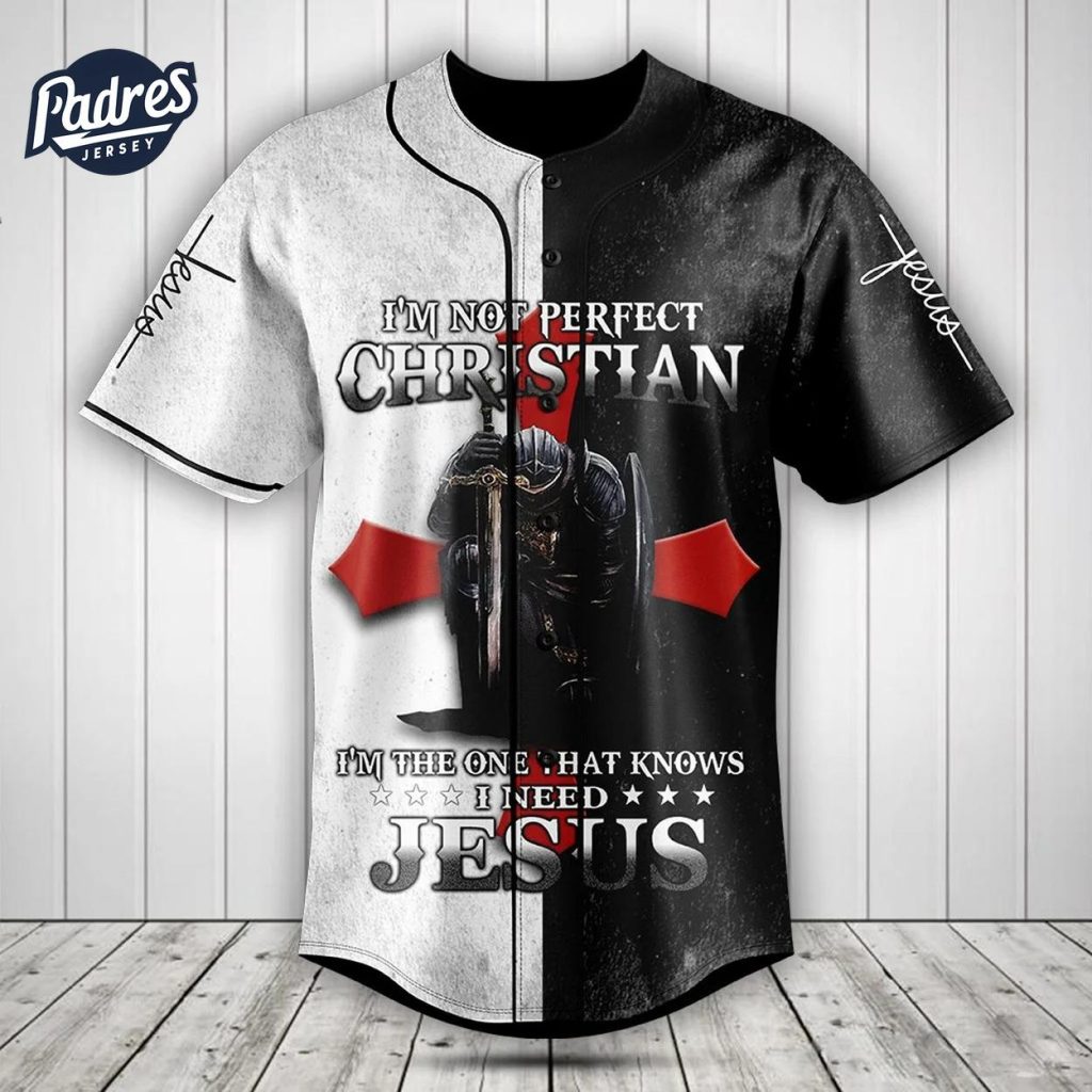 I'm The One That Knows I Need Jesus Baseball Jersey Style