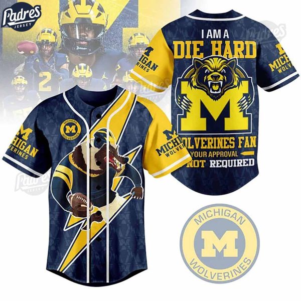 Michigan Wolverines I Am A Die Hard Wolverines Fan Baseball Jersey Style 1