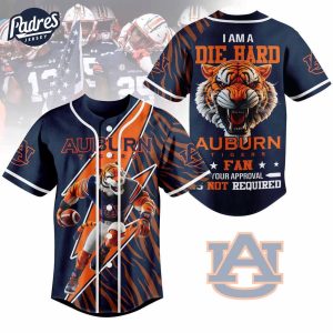 I Am Die Hard Fan Your Approval Is Not Required Auburn Tigers Football Baseball Jersey 1