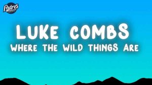 Where the Wild Things Are Luke Combs and His Journey Through Music