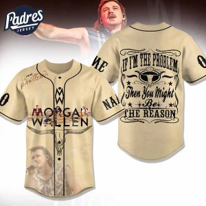 Morgan Wallen If I M The Problem Then You Might Be The Reason Baseball Jersey 1