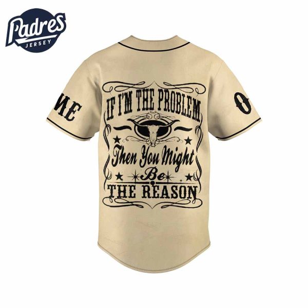 Morgan Wallen If I M The Problem Then You Might Be The Reason Baseball Jersey 2